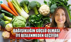 Bağışıklığı Güçlü Olması, İyi Beslenmeden Geçiyor